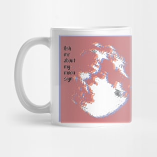 Ask Me About My Moon Sign, Zodiac, Astrology Horoscope Mug